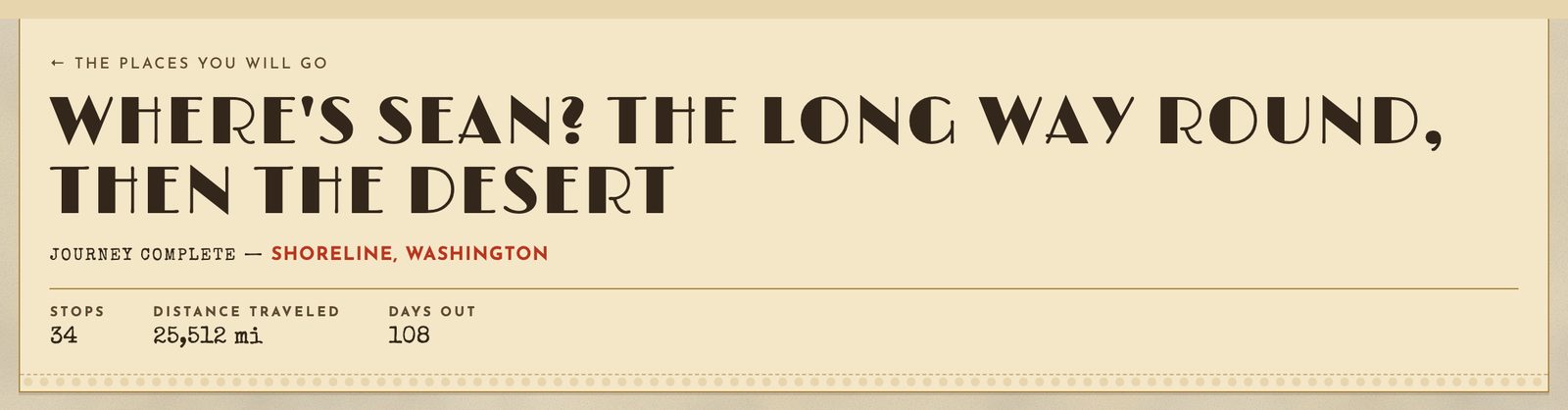 Screenshot of the top of a real travelogue: the title WHERE'S SEAN? THE LONG WAY ROUND, THEN THE DESERT, the status line JOURNEY COMPLETE — SHORELINE, WASHINGTON, and stats: 34 stops, 25,512 miles traveled, 108 days out.